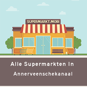 Supermarkt Annerveenschekanaal