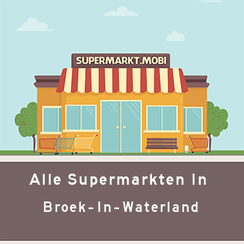 Supermarkt Broek in Waterland